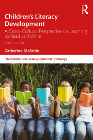 Title: Children's Literacy Development: A Cross-Cultural Perspective on Learning to Read and Write, Author: Catherine McBride