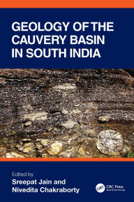 Title: Geology of the Cauvery Basin in South India, Author: Sreepat Jain
