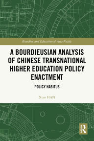 Is it possible to download a book from google books A Bourdieusian Analysis of Chinese Transnational Higher Education Policy Enactment: Policy Habitus