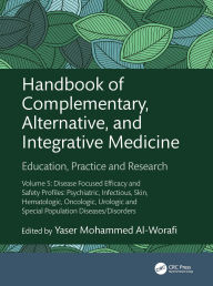 Ebook kostenlos downloaden forum Handbook of Complementary, Alternative, and Integrative Medicine: Education, Practice and Research Volume 5: Disease Focused Efficacy and Safety Profiles: Psychiatric, Infectious, Skin, Hematologic, Oncologic, Urologic and Special Population Diseases/Diso