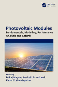 Title: Photovoltaic Modules: Fundamentals, Modeling, Performance Analysis and Control, Author: Dhiraj Magare