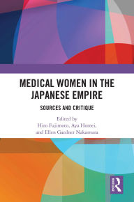 Free downloadable books for nook color Medical Women in the Japanese Empire: Sources and Critique (English literature) ePub
