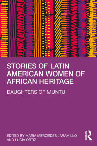 Ebook italiano download Stories of Latin American Women of African Heritage: Daughters of Muntu English version 9781032846460