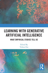 Title: Learning with Generative Artificial Intelligence: What Empirical Studies Tell Us, Author: Yizhou Fan