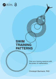 Title: Swim Training Patterns: Plan your Training Sessions with the Power of Mathematics, Author: Christoph Bartneck