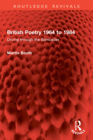 Full ebooks download British Poetry 1964 to 1984: Driving through the Barricades CHM iBook PDB