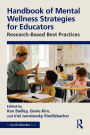 Handbook of Mental Wellness Strategies for Educators: Research-Based Best Practices
