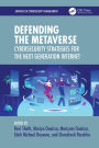 Defending the Metaverse: Cybersecurity Strategies for the Next Generation Internet