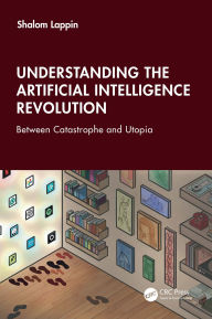 Free kindle ebook downloads for android Understanding the Artificial Intelligence Revolution: Between Catastrophe and Utopia RTF (English literature)