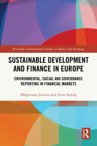 Free downloads for ebooks Sustainable Development and Finance in Europe: Environmental, Social and Governance Reporting in Financial Markets RTF iBook MOBI by Malgorzata Janicka, Artur Sajnóg 9781040371299 in English