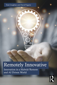 Google free e-books Remotely Innovative: Innovation a Hybrid/Remote and AI Driven World by Tom Coughlan, David Fogarty 9781040371312
