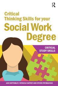 Title: Critical Thinking Skills for your Social Work Degree, Author: Jane Bottomley
