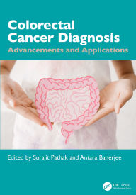Title: Colorectal Cancer Diagnosis: Advancements and Applications, Author: Surajit Pathak