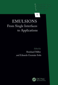Title: Emulsions: From Single Interfaces to Applications, Author: Reinhard Miller