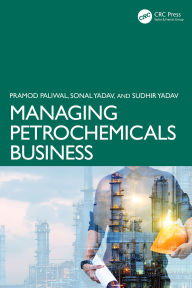 Title: Managing Petrochemicals Business, Author: Pramod Paliwal