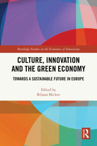 Free ebook links download Culture, Innovation and the Green Economy: Towards a Sustainable Future in Europe ePub PDB by Biljana Mickov 9781040378205