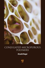 Title: Conjugated Microporous Polymers, Author: Atsushi Nagai