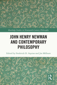 Title: John Henry Newman and Contemporary Philosophy, Author: Frederick D. Aquino