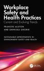 Workplace Safety and Health Practices: Current and Evolving Trends