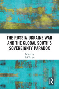 Download joomla pdf ebook The Russia-Ukraine War and the Global South's Sovereignty Paradox MOBI 9781040378854 in English by Raj Verma