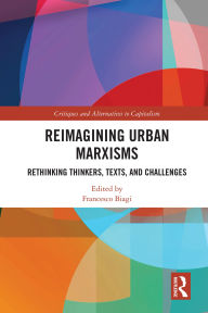 Free audiobook downloads public domain Reimagining Urban Marxisms: Rethinking Thinkers, Texts, and Challenges  by Francesco Biagi 9781032605487 English version