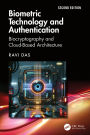 Biometric Technology and Authentication: Biocryptography and Cloud-Based Architecture