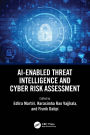 AI-Enabled Threat Intelligence and Cyber Risk Assessment