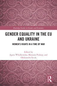 Ebooks downloading Gender Equality in the EU and Ukraine: Women's Rights in a Time of War ePub RTF FB2 by Agata Wlodkowska, Maryana Prokop, Oleksandra Struk English version