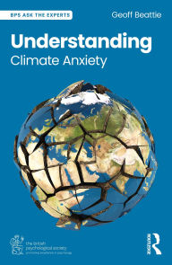 Title: Understanding Climate Anxiety, Author: Geoff Beattie