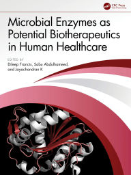 Download new audiobooks Microbial Enzymes as Potential Biotherapeutics in Human Healthcare by Dileep Francis, Sabu Abdulhameed, Jayachandran K English version MOBI