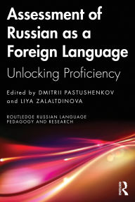 Title: Assessment of Russian as a Foreign Language: Unlocking Proficiency, Author: Dmitrii Pastushenkov