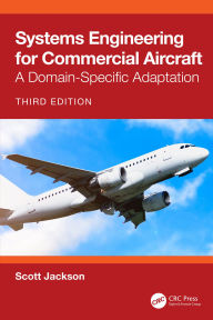 Title: Systems Engineering for Commercial Aircraft: A Domain-Specific Adaptation, Author: Scott Jackson