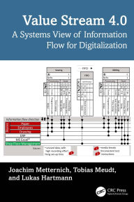Title: Value Stream 4.0: A Systems View of Information Flow for Digitalization, Author: Joachim Metternich
