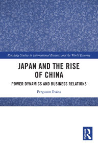 The first 90 days book free download Japan and the Rise of China: Power Dynamics and Business Relations in English by Ferguson Evans iBook 9781041007692
