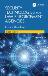 Title: Security Technologies for Law Enforcement Agencies, Author: Kazim Duraklar