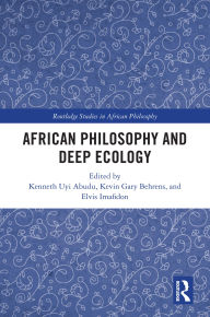 Title: African Philosophy and Deep Ecology, Author: Kenneth Uyi Abudu