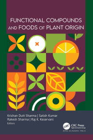 Title: Functional Compounds and Foods of Plant Origin, Author: Krishan Dutt Sharma