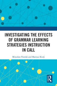 Free 17 day diet book download Investigating the Effects of Grammar Learning Strategies Instruction in CALL DJVU CHM PDF (English Edition) by Miroslaw Pawlak, Mariusz Kruk 9781032799971