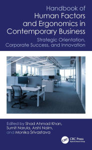 Title: Handbook of Human Factors and Ergonomics in Contemporary Business: Strategic Orientation, Corporate Success and Innovation, Author: Shad Ahmad Khan