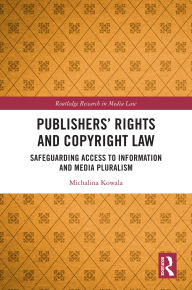 Ebooks pdf kostenlos download Publishers' Rights and Copyright Law: Safeguarding Access to Information and Media Pluralism by Michalina Kowala RTF FB2 9781032974712 in English