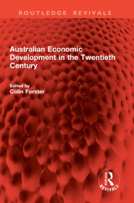 Title: Australian Economic Development in the Twentieth Century, Author: Colin Forster