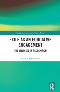 Free books online download ipad Exile as an Educative Engagement: The Dizziness of Recognition (English Edition) 9781040387566 by Parmis Aslanimehr
