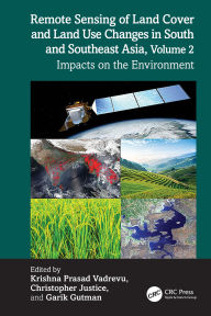 Free download textbooks pdf format Remote Sensing of Land Cover and Land Use Changes in South and Southeast Asia, Volume 2: Impacts on the Environment 9781032499666 by Krishna Prasad Vadrevu, Christopher Justice, Garik Gutman