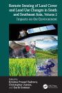 Remote Sensing of Land Cover and Land Use Changes in South and Southeast Asia, Volume 2: Impacts on the Environment