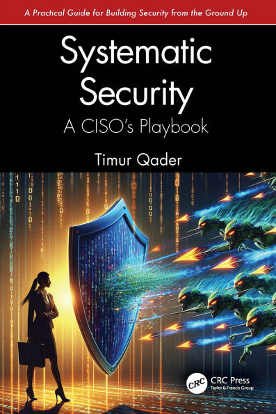 Systematic Security: A CISO's Playbook