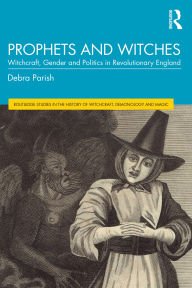 Ebook library Prophets and Witches: Witchcraft, Gender and Politics in Revolutionary England in English