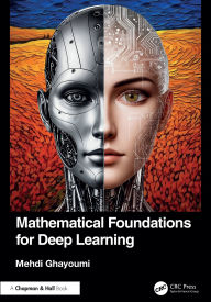 Title: Mathematical Foundations for Deep Learning, Author: Mehdi Ghayoumi