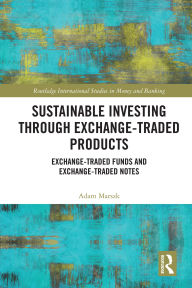Book downloads online Sustainable Investing Through Exchange-Traded Products: Exchange-Traded Funds and Exchange-Traded Notes  English version