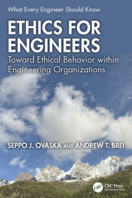 German textbook pdf free download Ethics for Engineers: Toward Ethical Behavior within Engineering Organizations by Seppo J. Ovaska, Andrew T. Brei