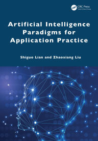 Title: Artificial Intelligence Paradigms for Application Practice, Author: Shiguo Lian